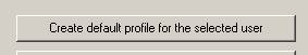 Create default profile for selected user